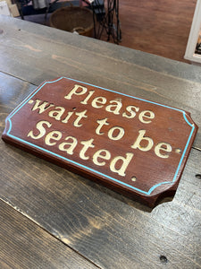 Please Wait to be Seated Sign